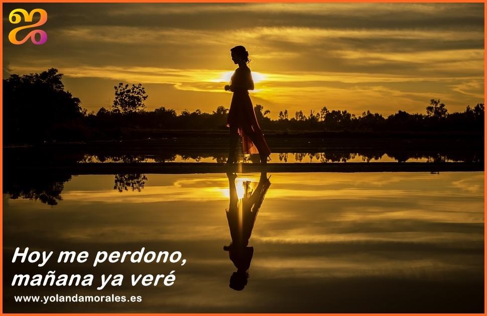 Hoy me perdono, mañana ya veré. Artículo del Blog de Yolanda Morales Pereira. www.yolandamorales.es
